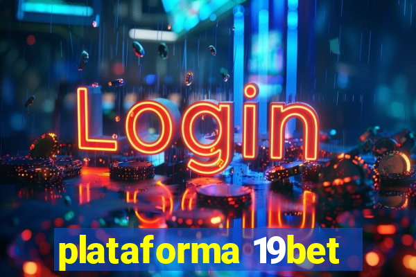 plataforma 19bet